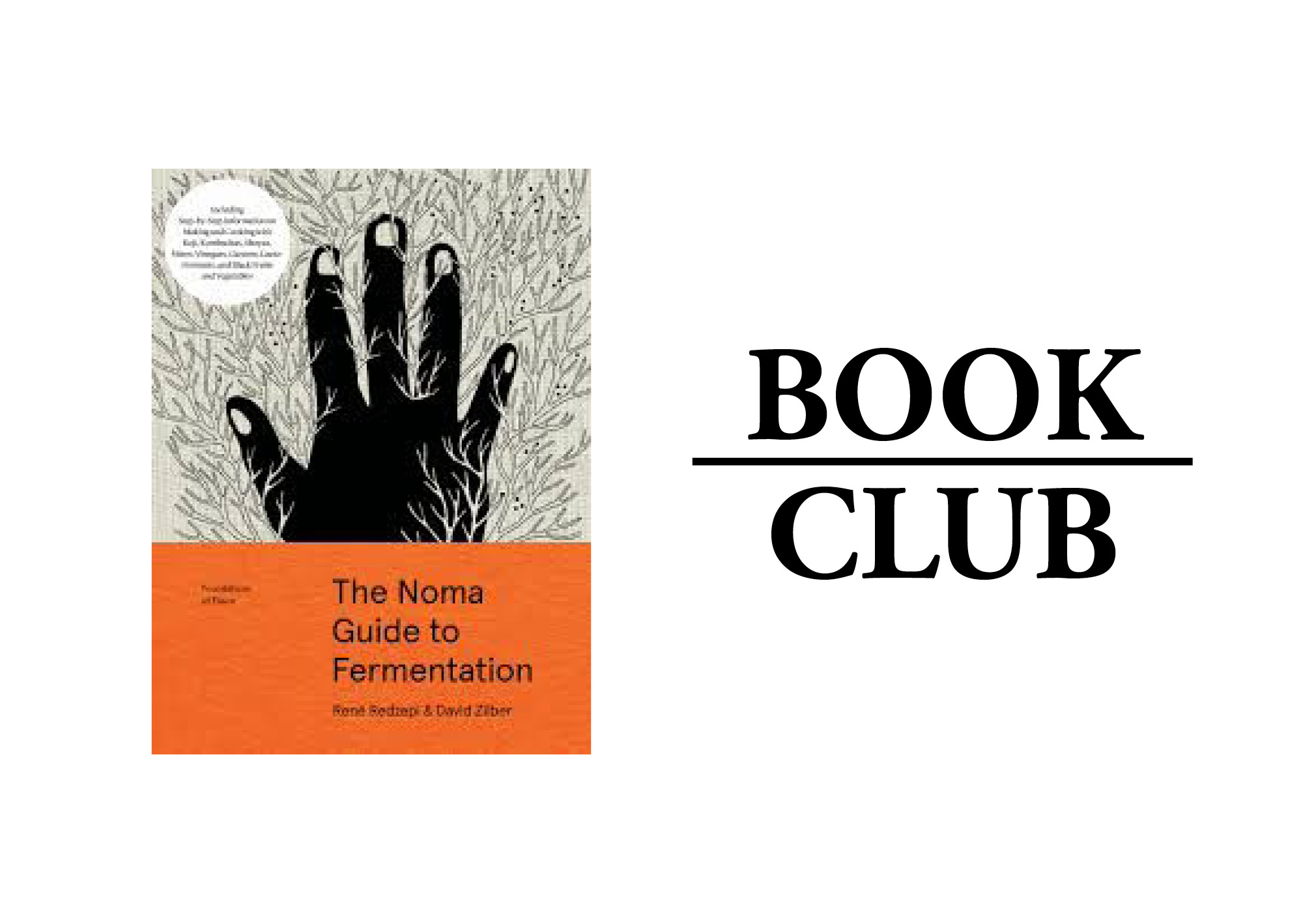 FOUNDATIONS OF FLAVOR: THE NOMA GUIDE TO FERMENTATION By René Redzepi and David Zilber